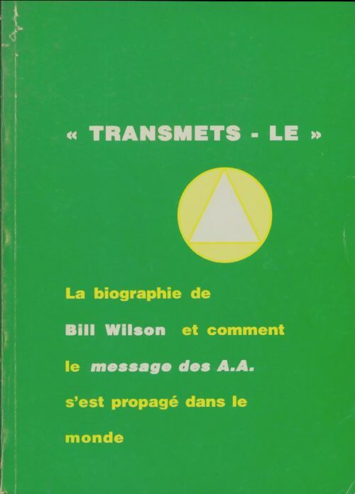 Livrenpoche : Transmer-le  - Bill Wilson - Livre