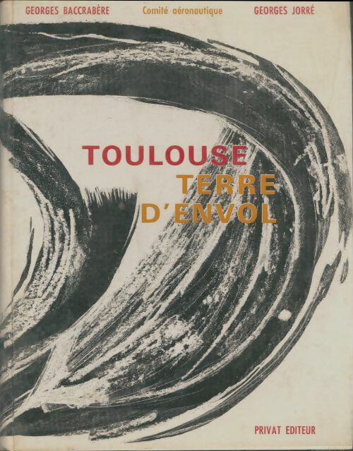 Livrenpoche : Toulouse terre d'envol - Georges Jorré - Livre