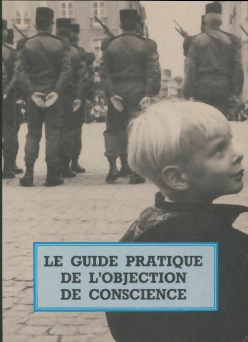 Livrenpoche : Le guide pratique de l'objection de conscience - Collectif - Livre