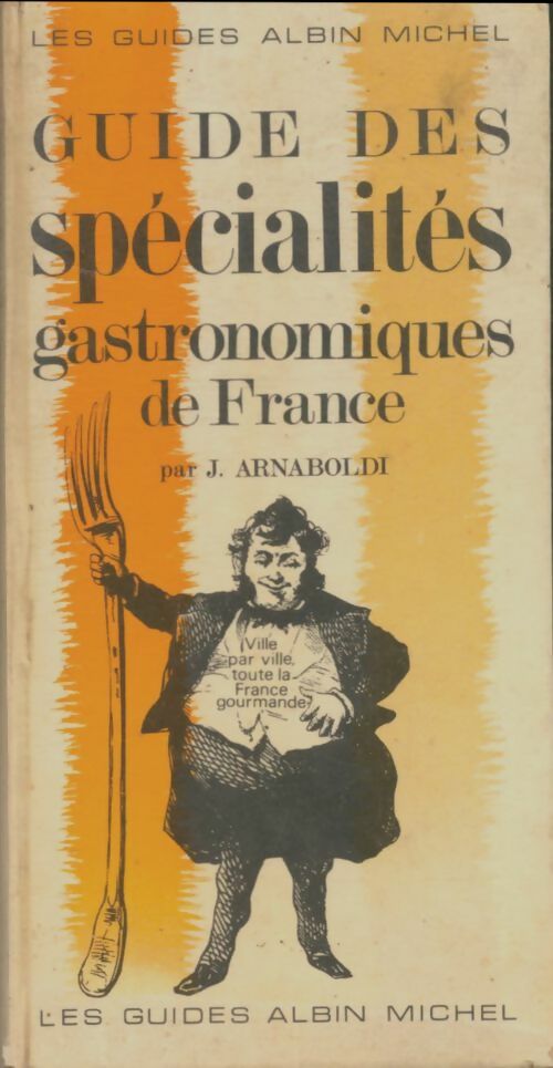 Livrenpoche : Guide des spécialités gastronomiques de France - J. Arnaboldi - Livre