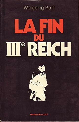 Livrenpoche : La Fin du IIIème Reich - Wolfgang Paul - Livre