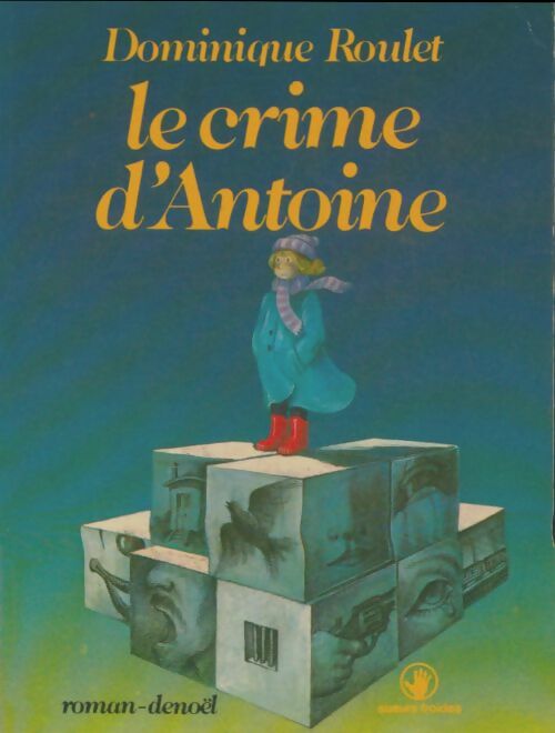 Livrenpoche : Le crime d'Antoine - Dominique Roulet - Livre