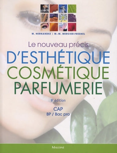 Livrenpoche : Le nouveau précis d'esthétique cosmétique parfumerie CAP, BP, Bac pro - Micheline Hernandez - Livre