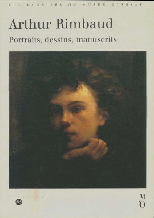 Livrenpoche : Arthur Rimbaud : 1854-1891 portraits, dessins, manuscrits  - Hélène Dufour - Livre