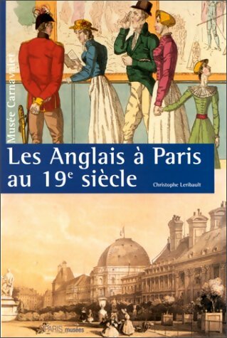 Livrenpoche : Les Anglais à Paris au XIXe siècle - Christophe Leribault - Livre