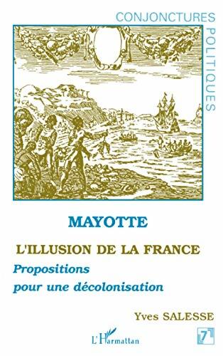 Livrenpoche : Mayotte l'illusion de la France : Propositions pour une décolonisation - Yves Salesse - Livre