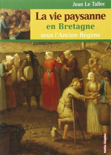 Livrenpoche : La vie paysanne en Bretagne sous l'Ancien Régime - Jean Le Tallec - Livre