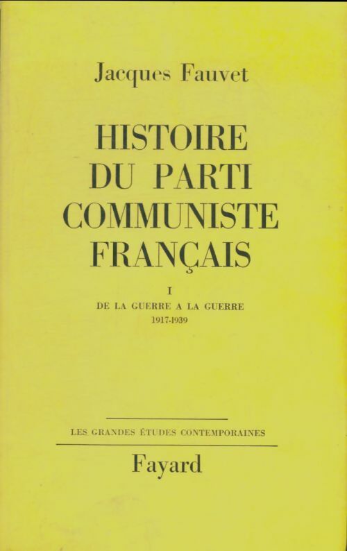 Livrenpoche : Histoire du Parti Communiste français. Tome I  - Jacques Fauvet - Livre