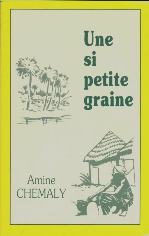 Livrenpoche : Une si petite graine - Amine Chemaly - Livre