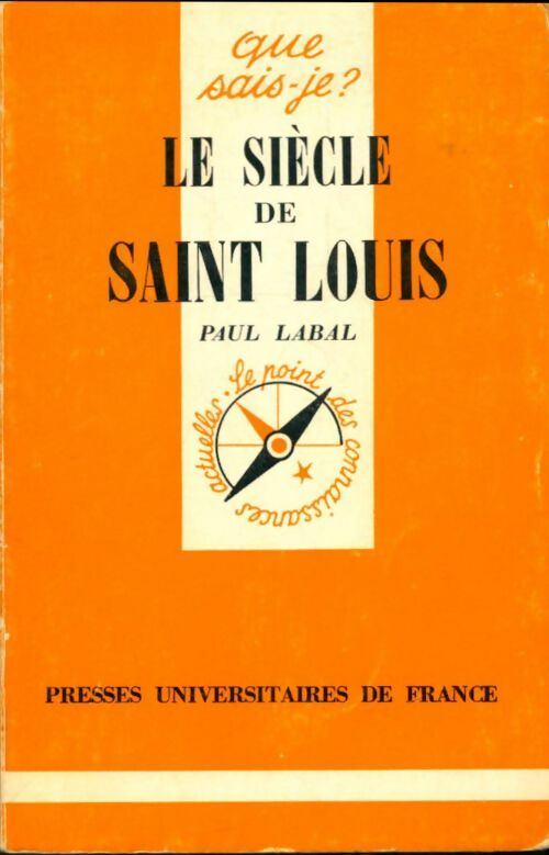Le siècle de Saint Louis - Paul Labal -  Que sais-je - Livre