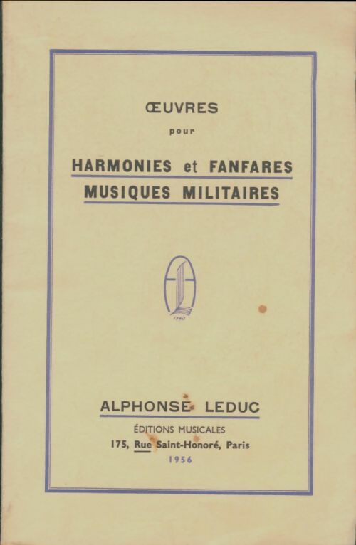 Oeuvres pour harmonies et fanfares, musiques militaires - Collectif -  Alphonse leduc - Livre