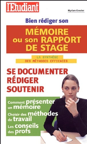 Livrenpoche : Bien rédiger son mémoire ou son rapport de stage  - Myriam Greuter - Livre