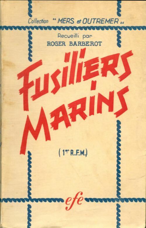 Livrenpoche : Fusiliers marins - Roger Barberot - Livre