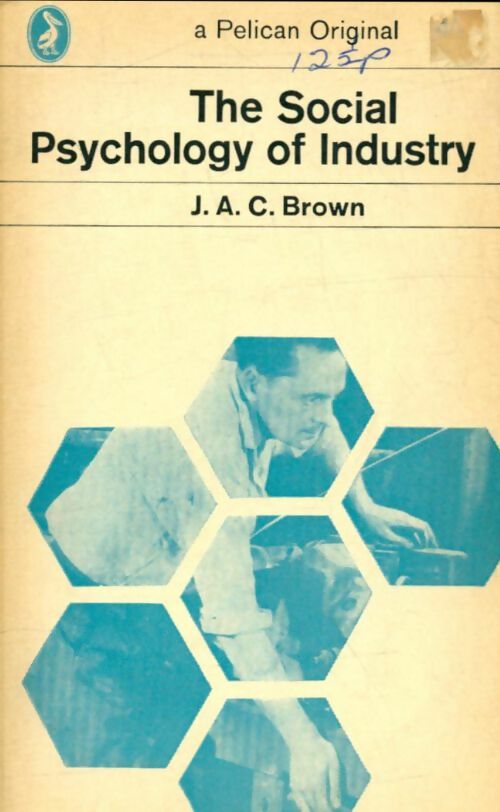 Livrenpoche : The Social Psychology of Industry - J. A. C. Brown - Livre