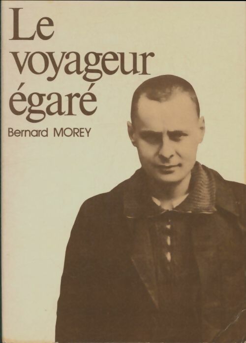Livrenpoche : Le voyageur égaré - Bernard Morey - Livre