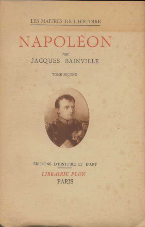 Livrenpoche : Napoléon Tome II - Jacques Bainville - Livre