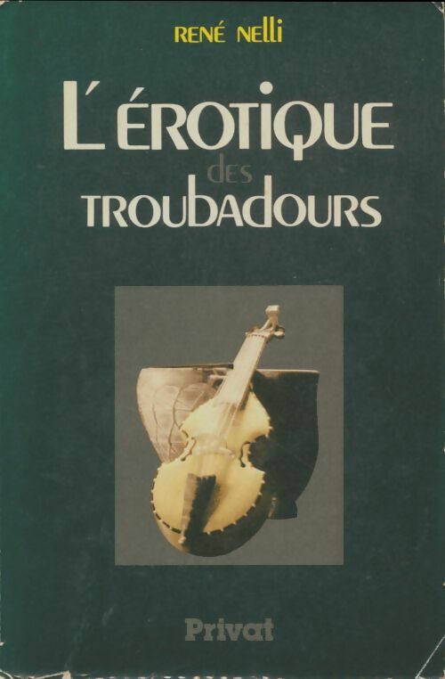 Livrenpoche : L'érotique des troubadours - René Nelli - Livre