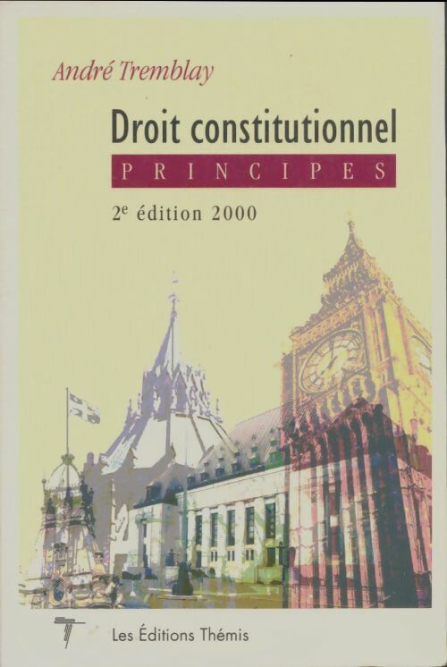 Livrenpoche : Droit constitutionnel : Principes - Anfré Tremblay - Livre