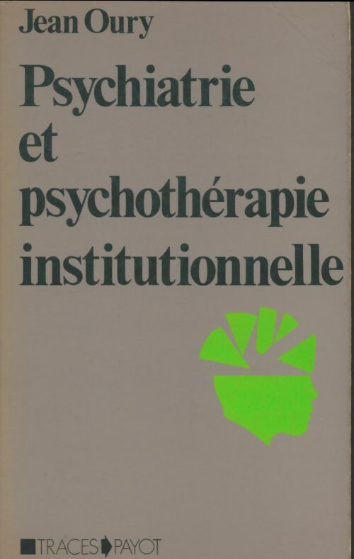 Livrenpoche : Psychiatrie et psychothérapie institutionnelle - Jean Oury - Livre
