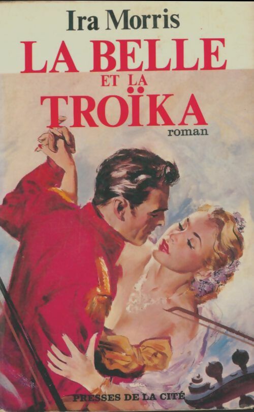 Livrenpoche : La belle et la troïka - Ira J. Morris - Livre