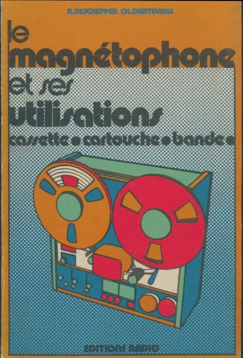 Livrenpoche : Le magnétophone et ses utilisations - R Deschepper - Livre