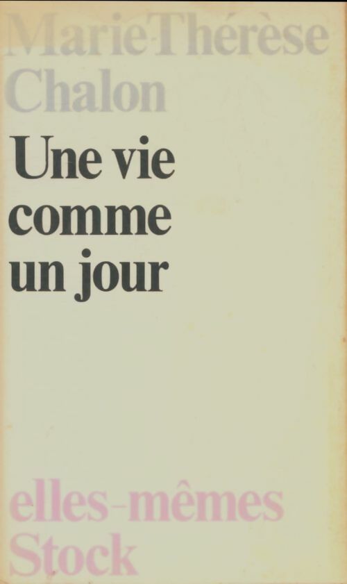 Livrenpoche : Une vie comme un jour - Marie-Thérèse Chalon - Livre
