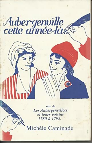 Livrenpoche : Aubergenville cette année-là / Les Aubergenvillois et leurs voisins 1780 à 1792 - Michele Caminade - Livre