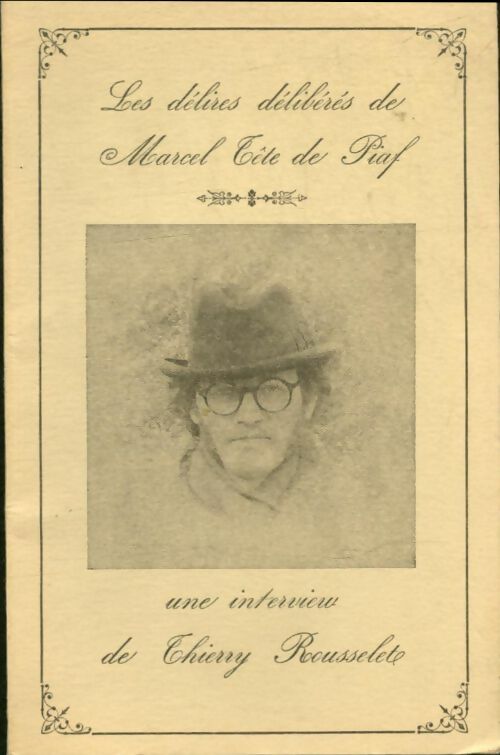 Livrenpoche : Les Délires délibérés de Marcel Tête de Piaf - Thierry Rousselet - Livre