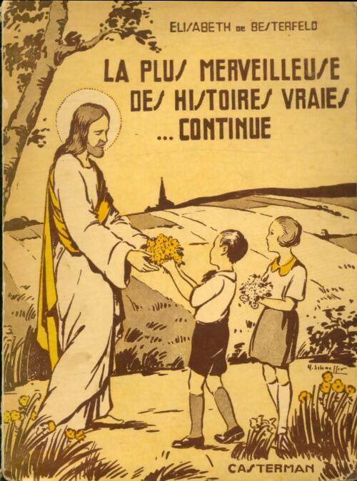 Livrenpoche : La plus merveilleuse des histoires vraies continue. - Elisabeth De Besterfeld - Livre