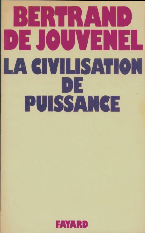 Livrenpoche : La civilisation de puissance - Bertrand De Jouvenel - Livre