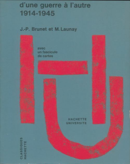 Livrenpoche : D'une guerre à l'autre 1914-1945 - J.P Brunet - Livre