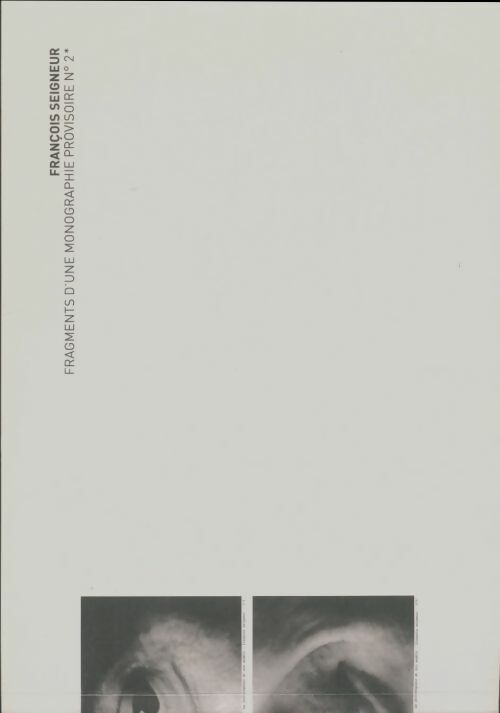 Livrenpoche : Fragments d'une monographie provisoire n°2 - François Seigneur - Livre