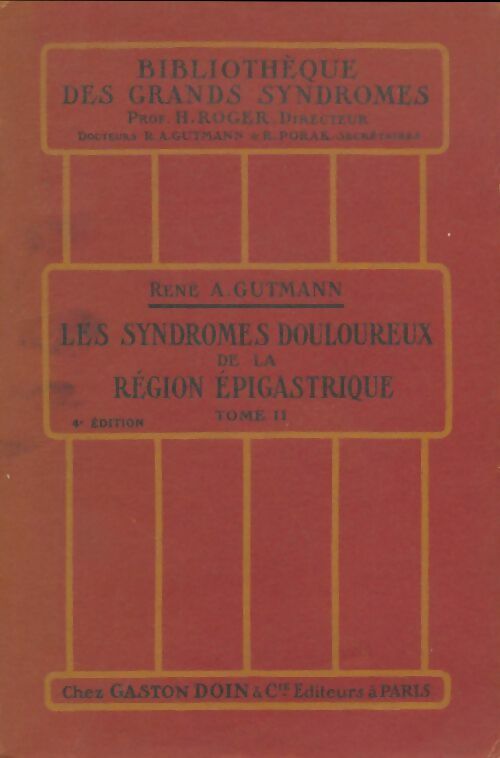 Livrenpoche : Les syndromes douloureux de la région épigastrique Tome Ii  - René-Albert Gutmann - Livre