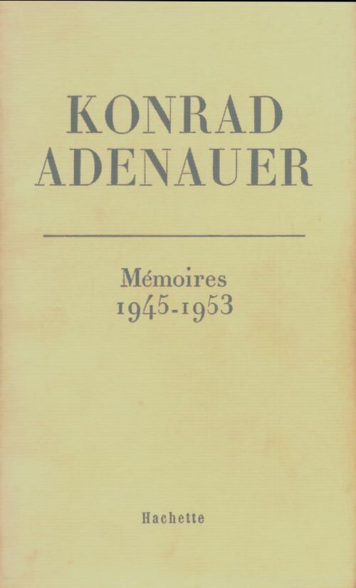 Livrenpoche : Mémoires Tome I : 1945-1953 - Konrad Adenauer - Livre