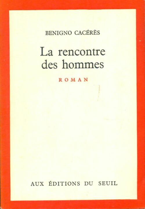 Livrenpoche : La rencontre des hommes - Benigno Cacérès - Livre