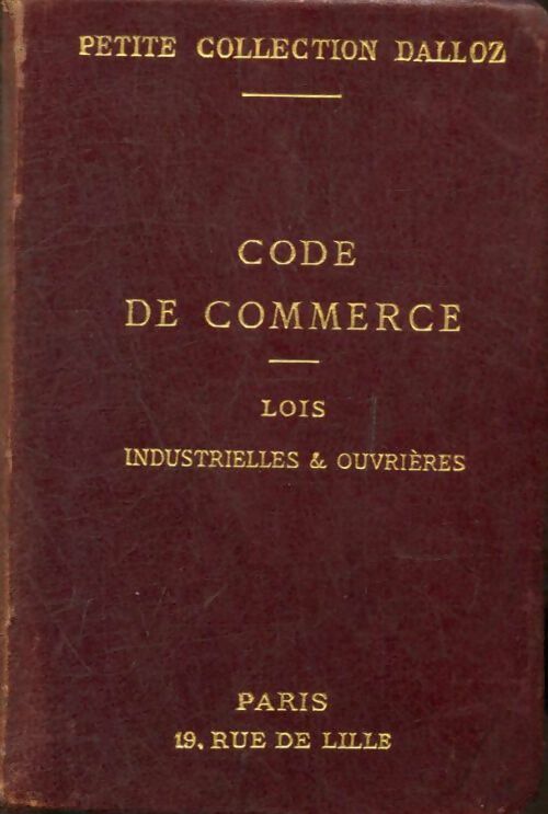 Livrenpoche : Code de commerce : Lois industrielles & ouvrières - Collectif - Livre