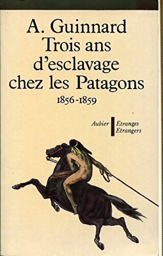 Livrenpoche : Trois ans d'esclavage chez les Patagons : 1856-1859 - Auguste Guinnard - Livre