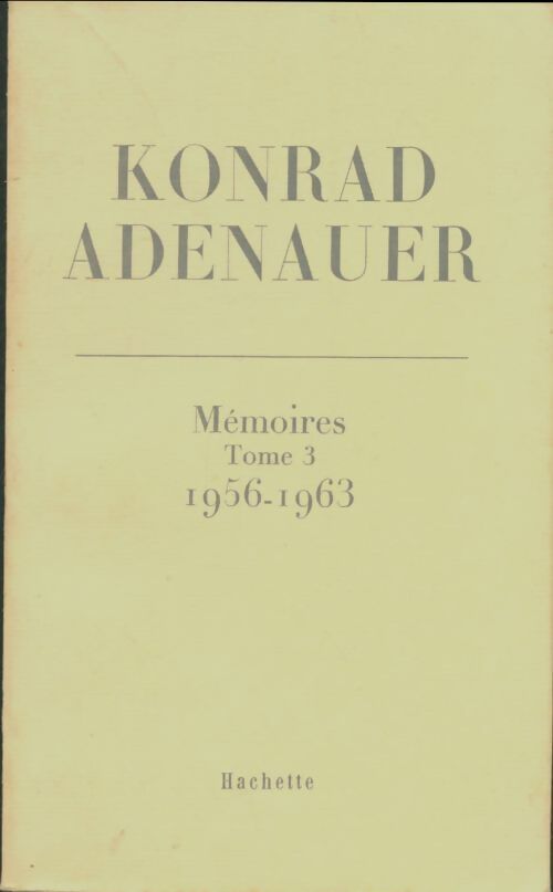 Livrenpoche : Mémoires Tome III : 1956-1963  - Konrad Adenauer - Livre