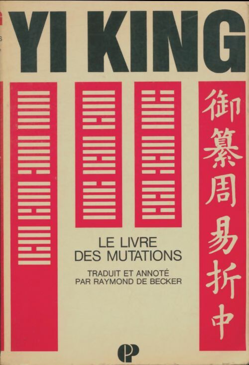 Livrenpoche : Yi king le livre des mutations - Raymond De Becker - Livre