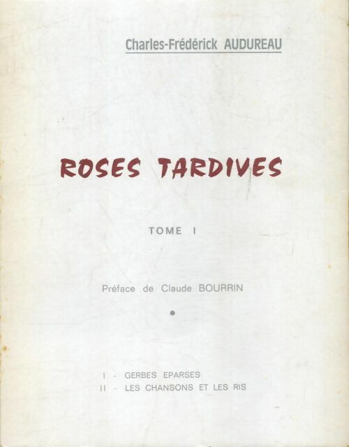 Livrenpoche : Roses tardives Tome I - Charles-Frédérik Audureau - Livre