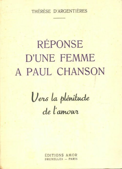 Livrenpoche : Réponse d'une femme à Paul Chanson : Vers la plénitude de l'amour - Thérèse D'Argentières - Livre