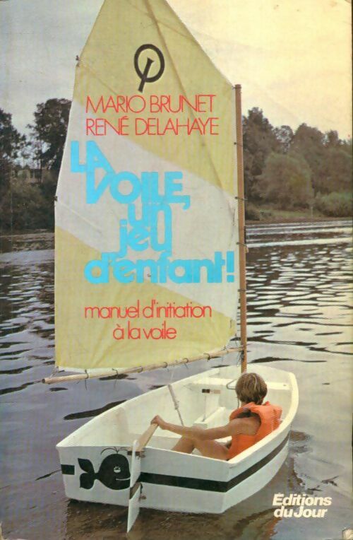 Livrenpoche : La voile, un jeu d'enfant ! - René Mario; Delahaye - Livre