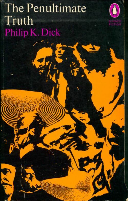 Livrenpoche : The penultimate truth - Philip K. Dick - Livre