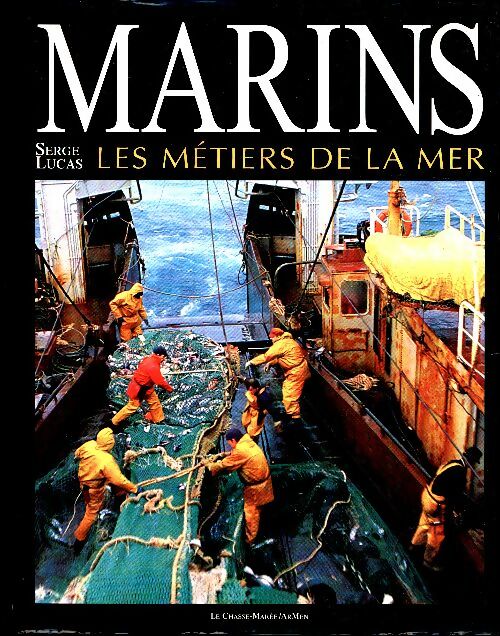 Livrenpoche : Marins. Les métiers de la mer - Serge Lucas - Livre