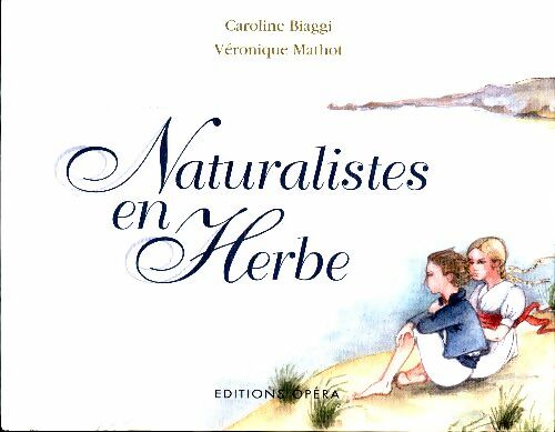 Livrenpoche : Naturalistes en herbe - Caroline Biaggi - Livre