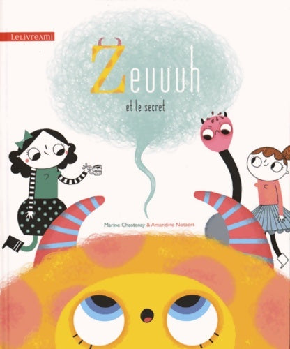 Livrenpoche : Zeuuuh et le secret - Marine Chastenay - Livre
