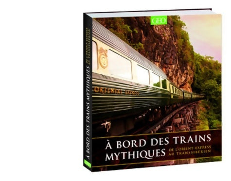 Livrenpoche : A bord des trains mythiques - Collectif - Livre