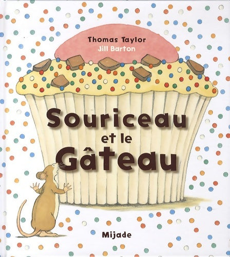 Livrenpoche : SOURICEAU ET LE gâteau - JILL BARTON - Livre