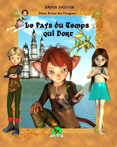 Livrenpoche : Le Pays du Temps Qui Dort - Xavier Bascour - Livre