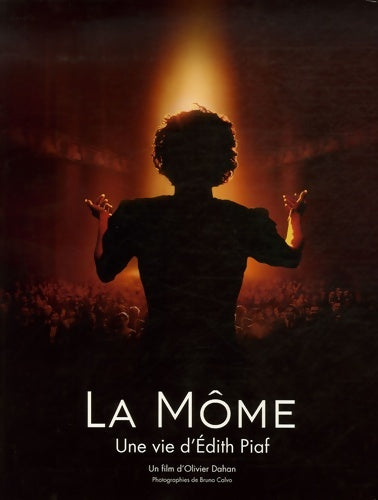 Livrenpoche : La Môme : Une vie d'Edith Piaf - Olivier Dahan - Livre